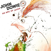 An Arc Of Hives -John Dowie CD