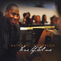 Love Lifted Me -Nathan L. Anderson CD