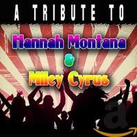 A Tribute To Hannah Montana And Miley Cyrus -Various Artists , Tribute To Miley CD