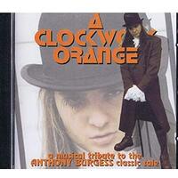 A CLOCKWORK ORANGE -A TRIBUTE TO THE ANTHONY BURGESS CLASSIC TALE CD NEW SEALED