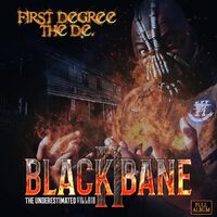 Black Bane 2 The Underestimated Villain - FIRST DEGREE THE D. E. CD