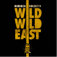 Dubioza Kolektiv - Wild Wild East CD