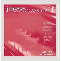 Jazz Meets Classical! -John Stebbe CD