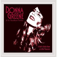 Girls Gotta Have a Little Pleasure - Donna Greene CD