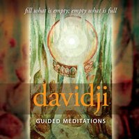 Guided Meditations: Fill What Is Empty; Empty What -Davidji CD