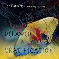 Delayed Gratification -Ken Gutberlet CD