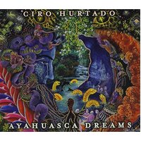 Ayahuasca Dreams -Ciro Hurtado CD