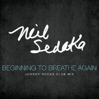 Beginning to Breathe Again (Johnny Rocks Club Mix) - Neil Sedaka CD