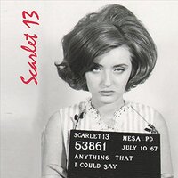 Anything That I Could Say -Scarlet 13 CD