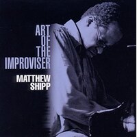 Art Of The Improviser -Shipp, Matthew CD