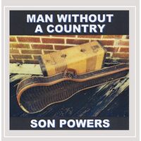 Man Without a Country - Son Powers CD