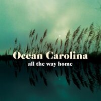 All The Way Home -Ocean Carolina CD