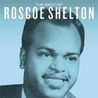 Best Of Roscoe Shelton - Roscoe Shelton CD