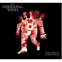 Screaming Is Something - The Travelling Band CD