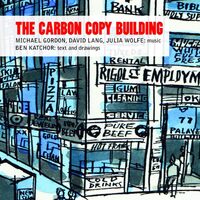 Carbon Copy Building - GORDON LANG WOLFE CD