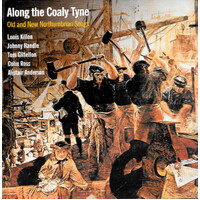 Along the Coaly Tyne (Recorded By) CD