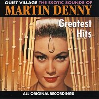Greatest Hits -Martin Denny (Artist, Composer), Ralph Rainger  CD