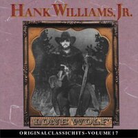 Lone Wolf (Original Classic Hits 17) -Hank Williams Jr. CD