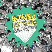 Blow Up -Bomba Estereo CD