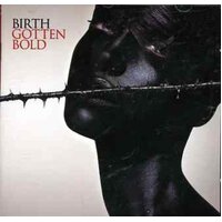 Gotten Bold -Birth CD