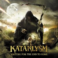 Waiting For The End To Come -Kataklysm CD