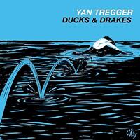 Ducks & Drakes -Yan Tregger CD