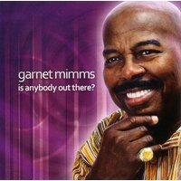 Is Anybody Out There -Mimms,Garnet  CD