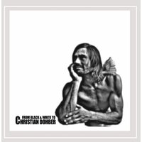 From Black & White to Christian Dohber Christian Dohber MUSIC CD NEW SEALED