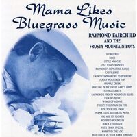 23 Bluegrass Favorites - Raymond Fairchild & The Frosty Mountain Boys CD
