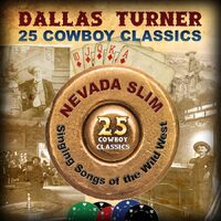 25 Cowboy Classics Nevada Slim Signing Songs Of The Wild West - Dallas Turner CD