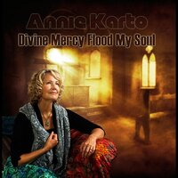Divine Mercy Flood My Soul -Annie Karte CD