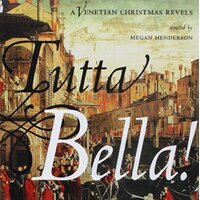 Tutta Bella A Venetian Christmas Revels -The Christmas Revels Cambridge CD