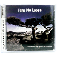 Turn Me Loose - Contemporary American Country CD