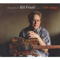 Bill Frisell - The Best Of Bill Frisell Vol. 1 Folk Songs MUSIC CD NEW SEALED