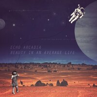Beauty In An Average Life -Echo Arcadia CD