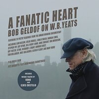 A Fanatic Heart: Bob Geldof On W.B. Yeats -Fanatic Heart: Geldof On Yeats / CD