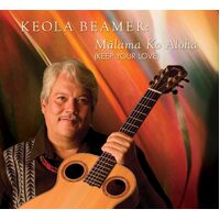 Malama Ko Aloha (Keep Your Love) - Keola Beamer CD