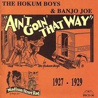 Ain'T Going That Way 1927 - 1929 -The Hokum Boys & Banjo Joe CD