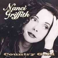 Country Gold -Nanci Griffith CD