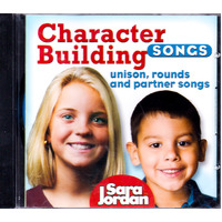 Character Building Songs : Unison Rounds & Partner -Sara Jordan CD