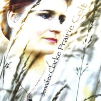 Jennifer Clarke Prairie Celt - Jennifer Clarke CD