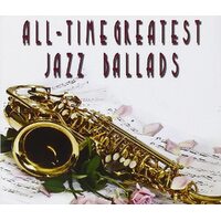 All Time Greatest Jazz Ballads Various -Various CD