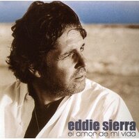 El Amor De Mi Vida -Sierra, Eddie CD