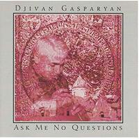 Ask Me No Questions -Djivan Gasparyan, Djivan Gasparian, Harold G. Hagopian & 2 CD
