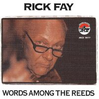 Arbors Records Rick Fay Words Among The Reeds (2008) CD, Album - Rick Fay CD