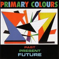 Past Present Future -Primary Colours CD