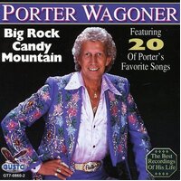 Big Rock Candy Mountain -Porter Wagoner CD
