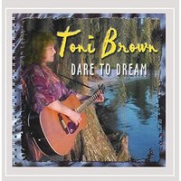 Dare To Dream -Toni Brown CD