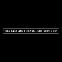 Light-Infused Dust -Tired Eyes CD