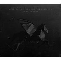 Come Undone - Lincoln Le Fevre & the Insiders CD